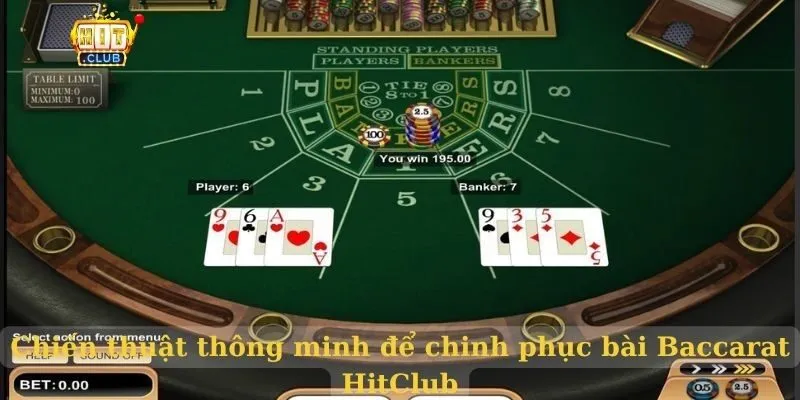 Chiến thuật thông minh để chinh phục bài Baccarat HitClub