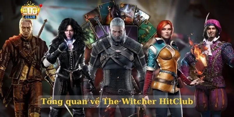 Tổng quan về The Witcher HitClub